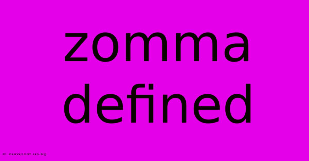 Zomma Defined